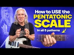 How to instantly USE the Pentatonic scale in ALL five patterns