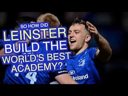 So how did Leinster build the best academy in the world?