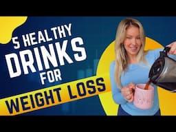 5 Healthy Drinks For Weight Loss!