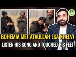 Bohmia Met Ataullah Esa Khelvi | Listen His Song And Touched His Feet| P4 Pakistan