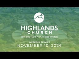 Highlands Worship Service | November 10, 2024