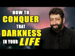 How To Conquer That Darkness In Your Life | Jonathan Cahn Sermon