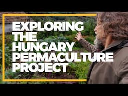 Exploring the Hungary Permaculture Project