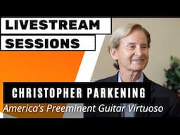 EliteGuitarist Livestream Sessions - Christopher Parkening Interview 1/6