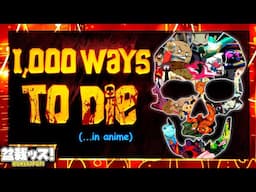 1,000 WAYS TO DIE (in anime)