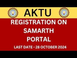 Aktu , Registration on Samarth Portal, Last Date Extended up to 28 October 2024