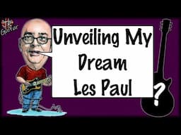 Unveiling My Dream Les Paul