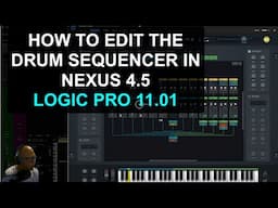 How to Edit A Drum Sequence In Nexus 4.5: Logic Pro