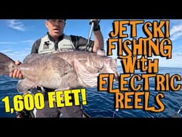 30 miles offshore on a Sea-Doo, 1,600 feet fishing for monsters of the deep