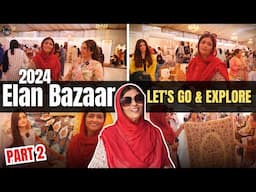 Elan Bazar 2024 with  @chefsaminajalil  Part# 2