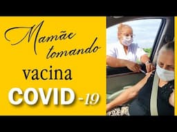 MAMÃE TOMOU a VACINA contra COVID