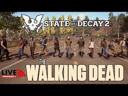 State of Decay 2's The Walking Dead: Roleplay Livestream!!! PART 25