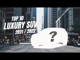 Top 10 Luxury SUVs of 2021 & 2022