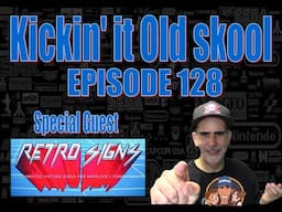 Kicking'it Old Skool EP 128 - Retro Signs