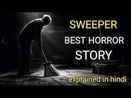 The sweeper - story by mysteries tube | Hindi kahaniya | stories in hindi | horror stories