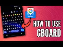 How to Use Gboard Keyboard App on Android