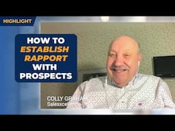 Great Way to Establish Rapport With a Prospect or Client | Colly Graham Interview Highlight