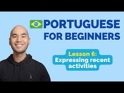 Learn Brazilian Portuguese // Lesson 6: Expressing recent activities