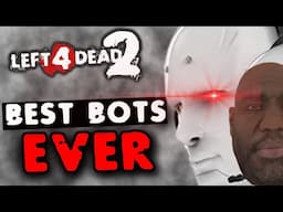 The Best L4D2 Bots Ever