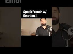 Speak French w/ Emotion !