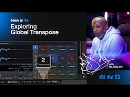 Exploring Global Transpose with DJ Jazzy Jeff | Studio One Pro 7 | PreSonus