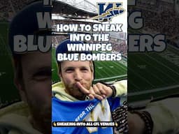 How to Sneak into Princess Auto Stadium (Home of the Winnipeg Blue Bombers)