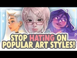 Stop HATING on Popular Art Styles! (Popularity vs Creativity) || SPEEDPAINT + COMMENTARY