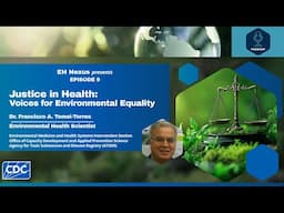 EH Nexus Podcast Episode 9 - Justice in Health: Voices for Environmental Equality