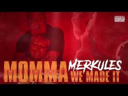 Merkules - ''Momma We Made It''