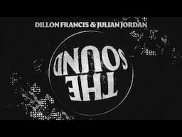 Dillon Francis & Julian Jordan - The Sound