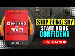 How To Have CONFIDENCE And POWER In Dealing With People by LES GIBLIN | Audiobook Summary in English