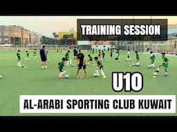 Full Training Session ⚽️ U10 Al-Arabi Sporting Club Kuwait