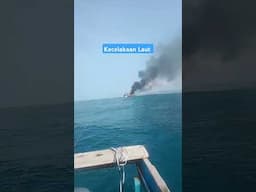 Kecelakaan Laut terjadi Kebakaran Perahu