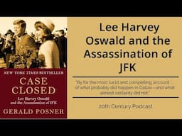 Investigating the Life of Lee Harvey Oswald and the Unraveling of the JFK Assassination