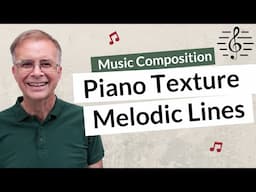 Melodic Lines in the Middle of Piano Texture - Music Composition