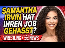 Samantha Irvin HASSTE ihren Job? | Wrestling/WWE NEWS 104/2024