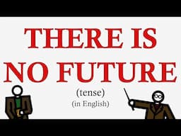 English Doesn't Have a Future Tense