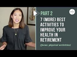 PART 2 - 7 best (physical) activities to improve your health in retirement