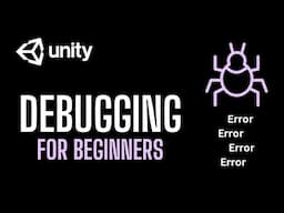 Debugging in Unity: Learn to Fix Your Code