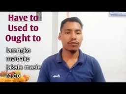 Have to, ought to aro used to-ko jakalani