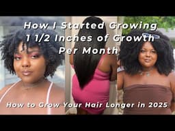 How I Started Growing 1 1/2 Inches of Hair a Month|How to Grow Long 4C Hair