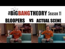 The Big Bang Theory Season 11 | Bloopers vs Actual Scene