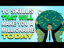 10 Skills That Will Make You a Millionaire Today