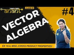 Vector Algebra Class 12 Maths NCERT Chapter 10 #4 |  Ex-10.4, Misc.(Cross Product) |  Anant Batch