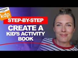 How To Create Kid's Activity Books To Sell On Amazon KDP - Self Publishing Low Content Books