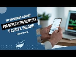 The #1 Dividend Course for Generating Monthly Passive Income