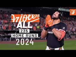 All 235 Home Runs from 2024 | Baltimore Orioles