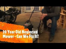 WILL IT RUN?! 20 Year Old NEGLECTED Mower REVIVAL!