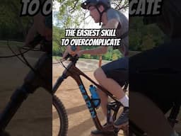 The EASIEST MTB Skill To Overcomplicate