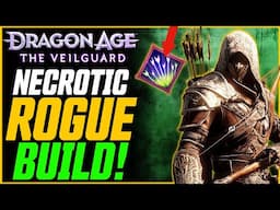 BEST BOW ROGUE BUILD (Early-Midgame) // Dragon Age: The Veilguard Necrotic Bow Rogue